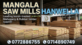 Boron Treated Timmber Mahogany & Rubber Supply - Mangala Saw Mills
